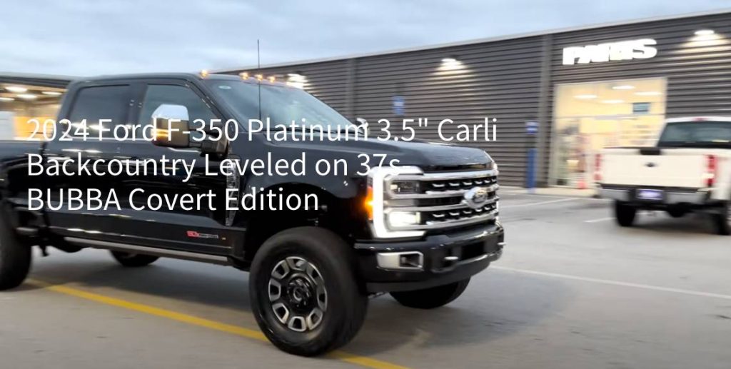 2024 Ford F-350 Platinum 3.5 Carli Backcountry Leveled on 37s- BUBBA Covert Edition https://handsminimaxx.com